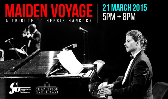 <p>March 21, 2015: MAIDEN VOYAGE: A Tribute to Herbie Hancock</p>
